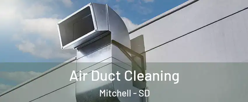  Air Duct Cleaning Mitchell - SD