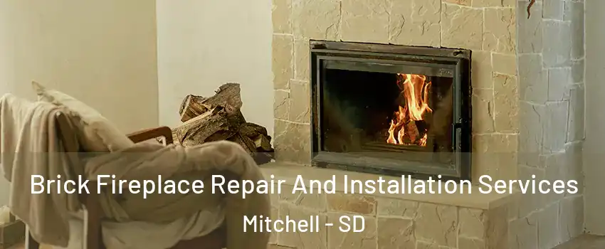 Brick Fireplace Repair And Installation Services Mitchell - SD