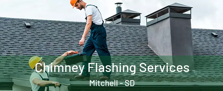  Chimney Flashing Services Mitchell - SD