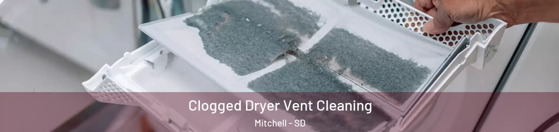  Clogged Dryer Vent Cleaning Mitchell - SD