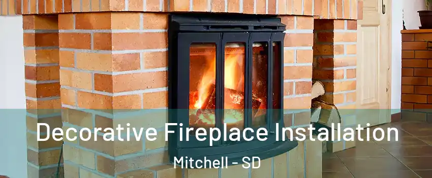  Decorative Fireplace Installation Mitchell - SD