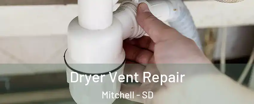  Dryer Vent Repair Mitchell - SD