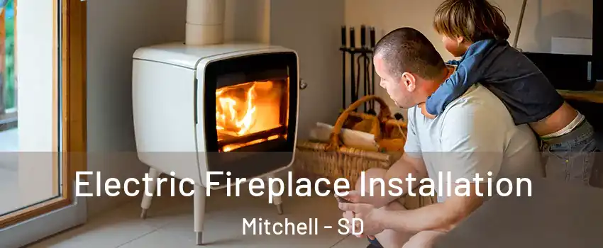  Electric Fireplace Installation Mitchell - SD
