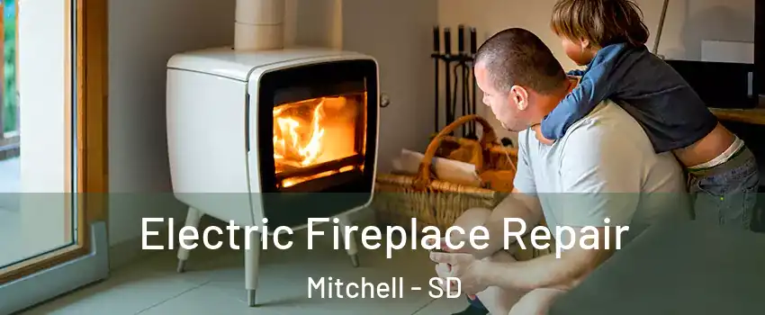  Electric Fireplace Repair Mitchell - SD