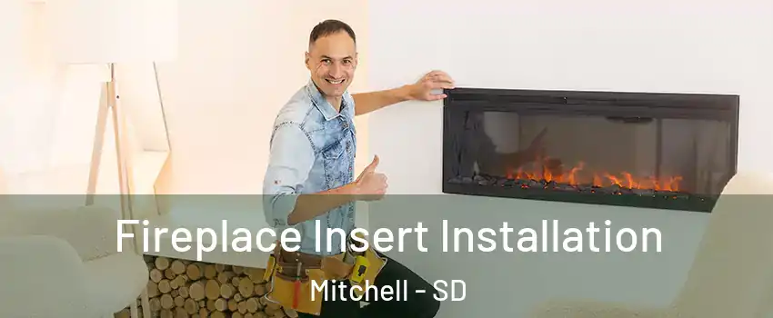  Fireplace Insert Installation Mitchell - SD