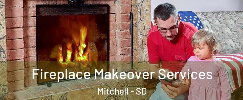  Fireplace Makeover Services Mitchell - SD
