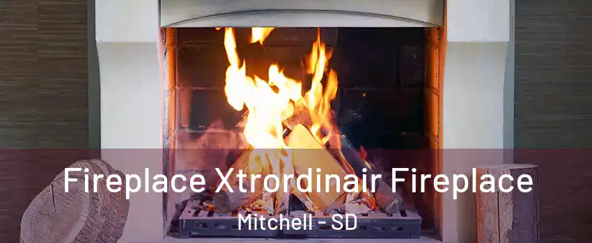  Fireplace Xtrordinair Fireplace Mitchell - SD