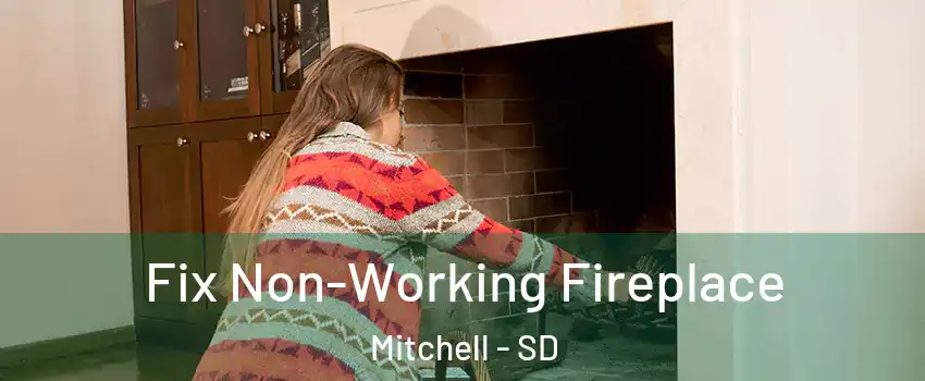  Fix Non-Working Fireplace Mitchell - SD