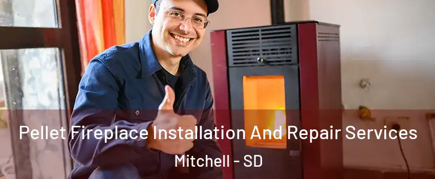  Pellet Fireplace Installation And Repair Services Mitchell - SD