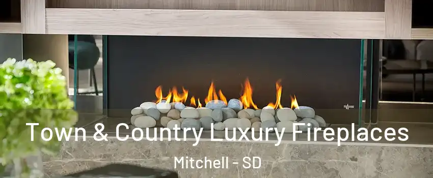  Town & Country Luxury Fireplaces Mitchell - SD