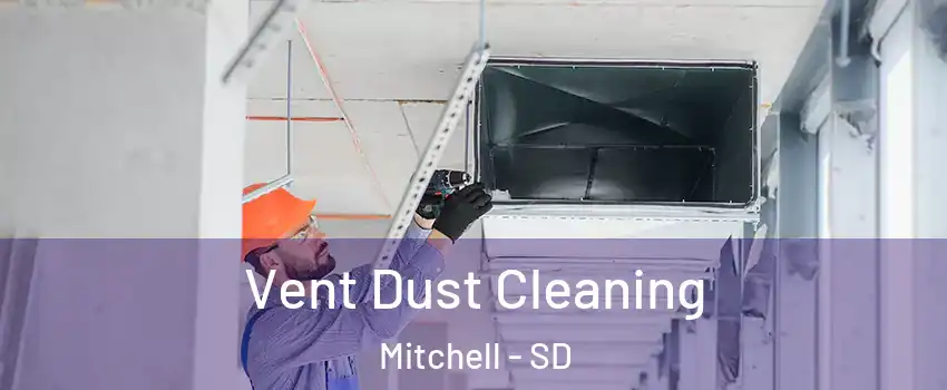  Vent Dust Cleaning Mitchell - SD