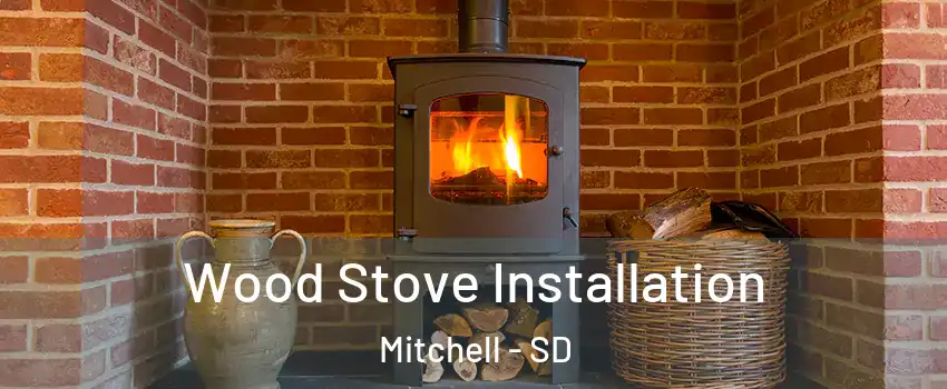  Wood Stove Installation Mitchell - SD